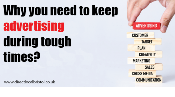 why you need to keep advertising 8 REASONS TO ADVERTISE IN TOUGH TIMES